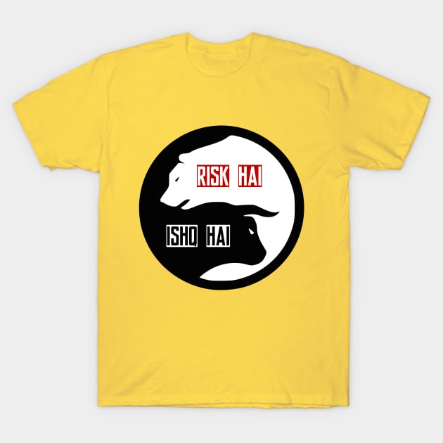 Risk hai toh ishq hai T-Shirt by Jenex